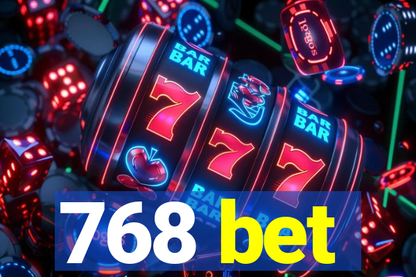 768 bet